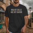 ABA SPED Teacher Coping Skills Walkie Calls Are My Cardio Unisex T-Shirt, funny design