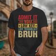 Admit It You Low Key Love Technology Bruh Teacher Kid Unisex T-Shirt, funny design Admit It You Low Key Love Technology Bruh Teacher Kid Unisex T-Shirt, funny design