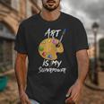 Art Is My Superpower Drawing Art Teacher Artists Unisex T-Shirt, funny design Art Is My Superpower Drawing Art Teacher Artists Unisex T-Shirt, funny design