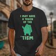 Autism Awareness Neurodiversity Teacher Frog I May Have A Touch Of The Tism Neurodivergent Small Unisex T-Shirt, funny design