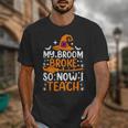 My Broom Broke So Now I Teach Halloween Teacher Unisex T-Shirt, funny design My Broom Broke So Now I Teach Halloween Teacher Unisex T-Shirt, funny design