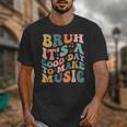 Bruh It's A Good Day To Make Music Musician Music Teacher Unisex T-Shirt, funny design