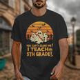 You Can't Scare Me I Teach 5th Grade Teacher Halloween Men Women Kids Unisex T-Shirt, funny design You Can't Scare Me I Teach 5th Grade Teacher Halloween Men Women Kids Unisex T-Shirt, funny design