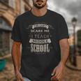 You Cant Scare Me I Teach Middle School Teacher Unisex T-Shirt, funny design You Cant Scare Me I Teach Middle School Teacher Unisex T-Shirt, funny design