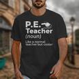 Cool PE Teacher Art For Men Women Physical Education Teacher Unisex T-Shirt, Pe Teacher Gifts, funny design
