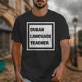 Cuban Language Teacher Unisex T-Shirt, funny design Cuban Language Teacher Unisex T-Shirt, funny design