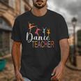 Dance Teacher Appreciation Back To School Dance Teacher Unisex T-Shirt, funny design Dance Teacher Appreciation Back To School Dance Teacher Unisex T-Shirt, funny design