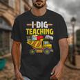 I Dig Teaching Dump Truck Construction Back School Teacher Unisex T-Shirt, funny design