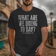 What Are We Doing Today PE Teacher Life Funny Men Women Kids Unisex T-Shirt, Pe Teacher Gifts, funny design What Are We Doing Today PE Teacher Life Funny Men Women Kids Unisex T-Shirt, Pe Teacher Gifts, funny design