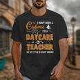 I Don't Need A Costume I'm A Daycare Teacher Halloween Women Unisex T-Shirt, funny design I Don't Need A Costume I'm A Daycare Teacher Halloween Women Unisex T-Shirt, funny design