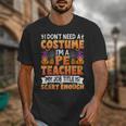 I Don't Need a Costume I'm a Pe Teacher Retro Halloween Unisex T-Shirt, Pe Teacher Gifts, funny design I Don't Need a Costume I'm a Pe Teacher Retro Halloween Unisex T-Shirt, Pe Teacher Gifts, funny design