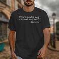Dont Make Me Repeat Myself History History Teacher Unisex T-Shirt, History Teacher Gifts, funny design Dont Make Me Repeat Myself History History Teacher Unisex T-Shirt, History Teacher Gifts, funny design