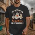 Exhausted Daycare Teacher Is My Costume Halloween Ghost Fun For Men Women Unisex T-Shirt, funny design