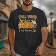 Fall Vibes And That Teacher Life Autumn Thanksgiving Unisex T-Shirt, funny design