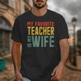 My Favorite Teacher Is My Wife Unisex T-Shirt, funny design My Favorite Teacher Is My Wife Unisex T-Shirt, funny design