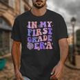In My First Grade Era 1st Grade Girls Teacher Back To School Unisex T-Shirt, First Grade Teacher Gifts, funny design