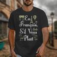 French Teacher En Francais S'Il Vous Plait End Of Year Unisex T-Shirt, funny design French Teacher En Francais S'Il Vous Plait End Of Year Unisex T-Shirt, funny design