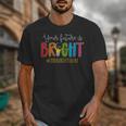 Your Future Is Bright Kindergarten Teacher Life Men Women Unisex T-Shirt, Future Teacher Gifts, funny design Your Future Is Bright Kindergarten Teacher Life Men Women Unisex T-Shirt, Future Teacher Gifts, funny design