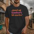 Good Ag Teachers Hit Curbs Teacher Apparel Unisex T-Shirt, funny design