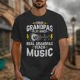 Some Grandpas Play Bingo Real Grandpas Teach Music Teacher Unisex T-Shirt, funny design