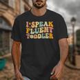 Groovy I Speak Fluent Toddler Daycare Provider Teacher Unisex T-Shirt, Groovy Teacher Gifts, funny design Groovy I Speak Fluent Toddler Daycare Provider Teacher Unisex T-Shirt, Groovy Teacher Gifts, funny design