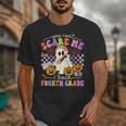 Halloween Teacher You Can't Scare Me I Teach Fourth Grade Unisex T-Shirt, funny design