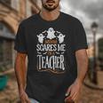 Halloween Teacher Nothing Scares Me Women Men Teachers Unisex T-Shirt, funny design Halloween Teacher Nothing Scares Me Women Men Teachers Unisex T-Shirt, funny design