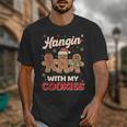 Hangin With My Cookies Gingerbread Man Xmas Teacher Unisex T-Shirt, funny design