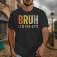 Happy Friyay Teacher Shirt Cute Teacher Fashion Bruh Fri-Yay Unisex T-Shirt, funny design
