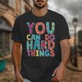 You Can Do Hard Things School Student Teachers Unisex T-Shirt, funny design You Can Do Hard Things School Student Teachers Unisex T-Shirt, funny design