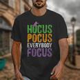 Hocus Pocus Everybody Focus Teacher Halloween Unisex T-Shirt, funny design Hocus Pocus Everybody Focus Teacher Halloween Unisex T-Shirt, funny design