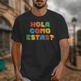 Hola Como Estas Spanish Teacher Fiesta Party Banners Unisex T-Shirt, funny design Hola Como Estas Spanish Teacher Fiesta Party Banners Unisex T-Shirt, funny design