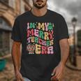 In My Holly Xmas Jolly Teacher Era Teacher Vibes Christmas Unisex T-Shirt, funny design In My Holly Xmas Jolly Teacher Era Teacher Vibes Christmas Unisex T-Shirt, funny design