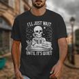 I'Ll Wait Until It's Quiet Tshirt Skeleton Teacher Halloween Unisex T-Shirt, funny design