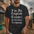 I'm An English Teacher Watch Your Language Teachers Unisex T-Shirt, English Teacher Gifts, funny design I'm An English Teacher Watch Your Language Teachers Unisex T-Shirt, English Teacher Gifts, funny design