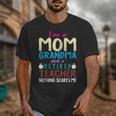 I'm Mom Grandma And A Retired Teacher Nothing Scares Me Men Women Unisex T-Shirt, Couple Gifts, funny design I'm Mom Grandma And A Retired Teacher Nothing Scares Me Men Women Unisex T-Shirt, Couple Gifts, funny design