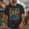 It's A Fine Day To Write An Essay Class English Teacher Unisex T-Shirt, English Teacher Gifts, funny design It's A Fine Day To Write An Essay Class English Teacher Unisex T-Shirt, English Teacher Gifts, funny design