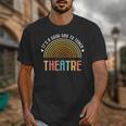 It's A Good Day To Teach Theatre Drama Club School Teacher Unisex T-Shirt, funny design It's A Good Day To Teach Theatre Drama Club School Teacher Unisex T-Shirt, funny design