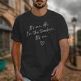 It's Me Hi I'm The Teacher It's Me Teacher Men Women Unisex T-Shirt, funny design It's Me Hi I'm The Teacher It's Me Teacher Men Women Unisex T-Shirt, funny design