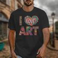 I Love Art Artist Painter Colorful Painting Art Teacher Unisex T-Shirt, funny design I Love Art Artist Painter Colorful Painting Art Teacher Unisex T-Shirt, funny design
