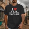 I Love Late Homework Excuses Sarcastic Teacher Lie For Men Women Unisex T-Shirt, funny design I Love Late Homework Excuses Sarcastic Teacher Lie For Men Women Unisex T-Shirt, funny design