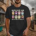 Math Is My Jam And Im Here To Spread It Math Teacher Unisex T-Shirt, funny design Math Is My Jam And Im Here To Spread It Math Teacher Unisex T-Shirt, funny design