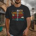 Math Language History Reading Science Music Teacher Unisex T-Shirt, History Teacher Gifts, Science Teacher Gifts, funny design Math Language History Reading Science Music Teacher Unisex T-Shirt, History Teacher Gifts, Science Teacher Gifts, funny design