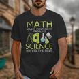 Math Solves Most Of My Problems Science Math Science Teacher Unisex T-Shirt, Science Teacher Gifts, funny design Math Solves Most Of My Problems Science Math Science Teacher Unisex T-Shirt, Science Teacher Gifts, funny design