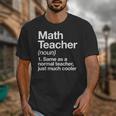 Math Teacher Definition Back To School First Day Unisex T-Shirt, funny design