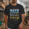 Math Teachers Aren't Mean Sayings Mathematics School Unisex T-Shirt, funny design Math Teachers Aren't Mean Sayings Mathematics School Unisex T-Shirt, funny design