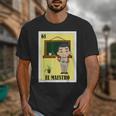 Mexican For Teachers El Maestro Unisex T-Shirt, funny design Mexican For Teachers El Maestro Unisex T-Shirt, funny design