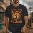 Nothing Scare Me I'm a Pre-k Teacher Matching Halloween For Men Women Unisex T-Shirt, funny design