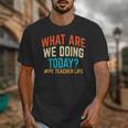 PE Teacher Life What Are We Doing Today Men Women Unisex T-Shirt, Pe Teacher Gifts, funny design PE Teacher Life What Are We Doing Today Men Women Unisex T-Shirt, Pe Teacher Gifts, funny design