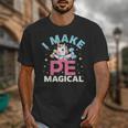 PE Teacher Unicorn I Make PE Magical Unisex T-Shirt, Pe Teacher Gifts, funny design PE Teacher Unicorn I Make PE Magical Unisex T-Shirt, Pe Teacher Gifts, funny design